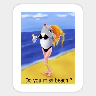 Do you miss beach ? Sticker